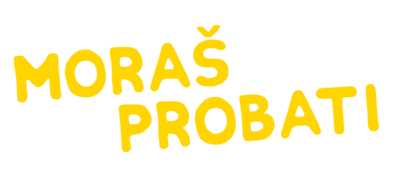 Moraš probati